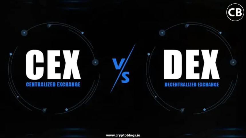 CEX vs DEX Guide To Centralized And Decentralized Crypto Exchanges